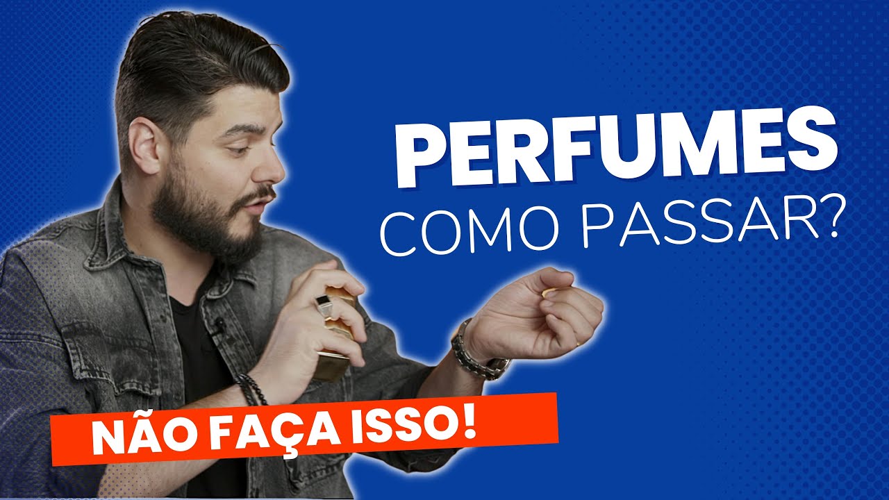 COMO PASSAR PERFUME? APRENDA O JEITO CERTO DE USAR! QUANTAS BORRIFADAS E ERROS COMUNS AO APLICAR!