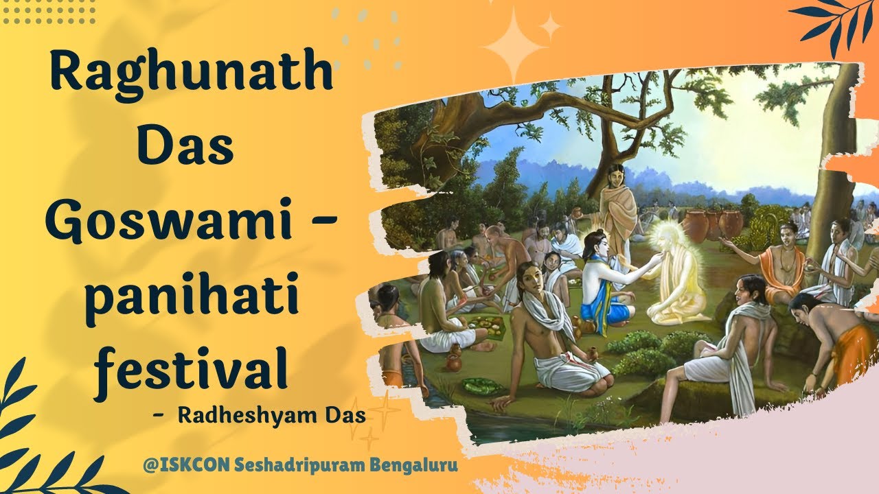 Raghunath Das Goswami - Panihati festival | ISKCON Seshadripuram Bengaluru | Radheshyam Das