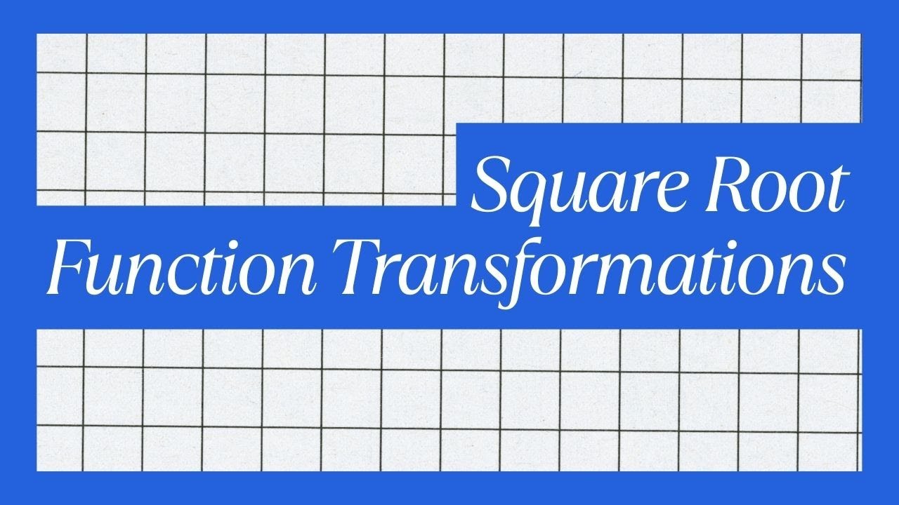Square Root Function Transformations