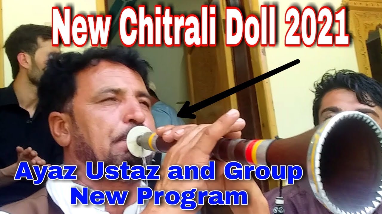 New Chitrali Doll 2021 || Ayaz Ustaz and Group New Garam Program