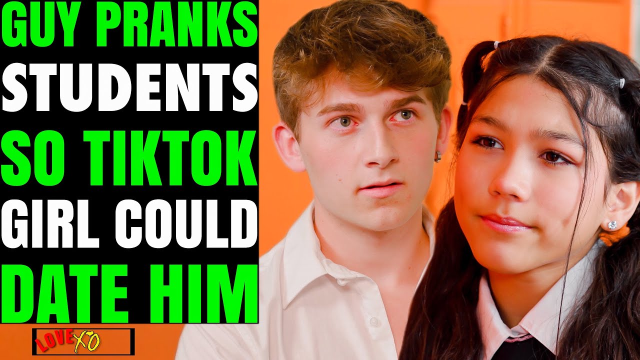 Guy PRANKS Students So TikTok GIRL Could DATE him, Shocking Ending | LOVE XO