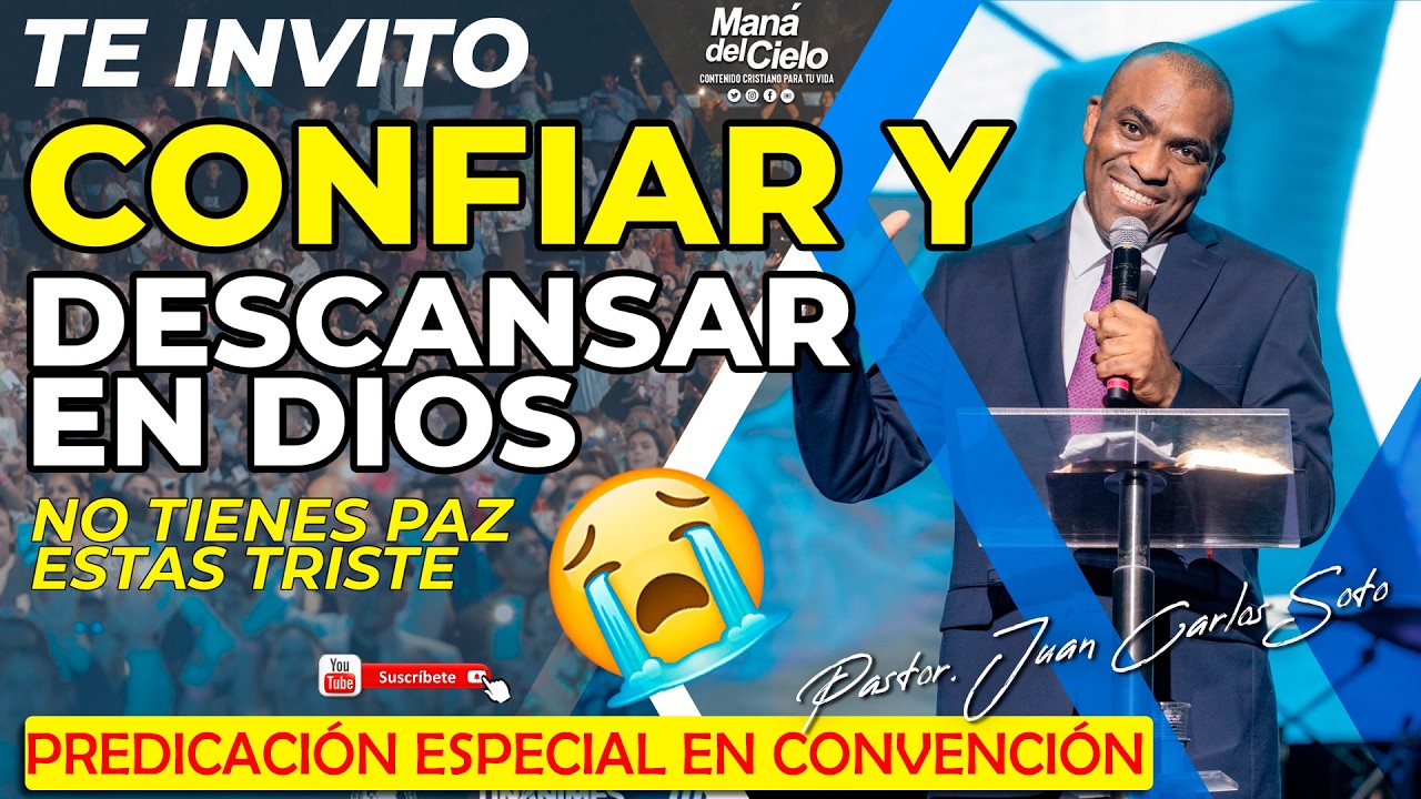 😭Te INVITO a CONFIAR😲Descansar😭Confiar EN DIOS/ Desesperado TRISTE -Pastor Juan Carlos Soto