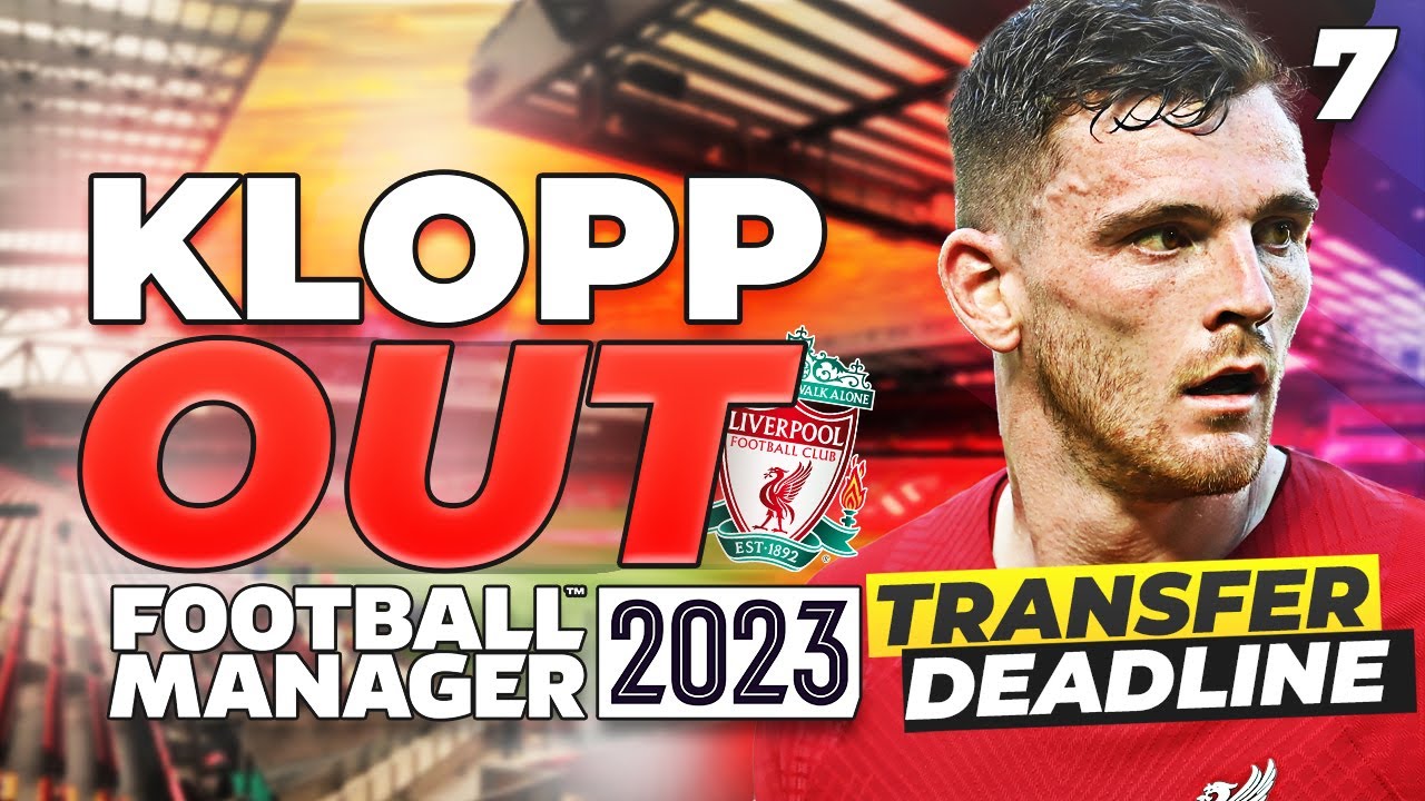 FM23 Liverpool Lets Play #7 | DEADLINE DAY LIVE! | Football Manager 2023