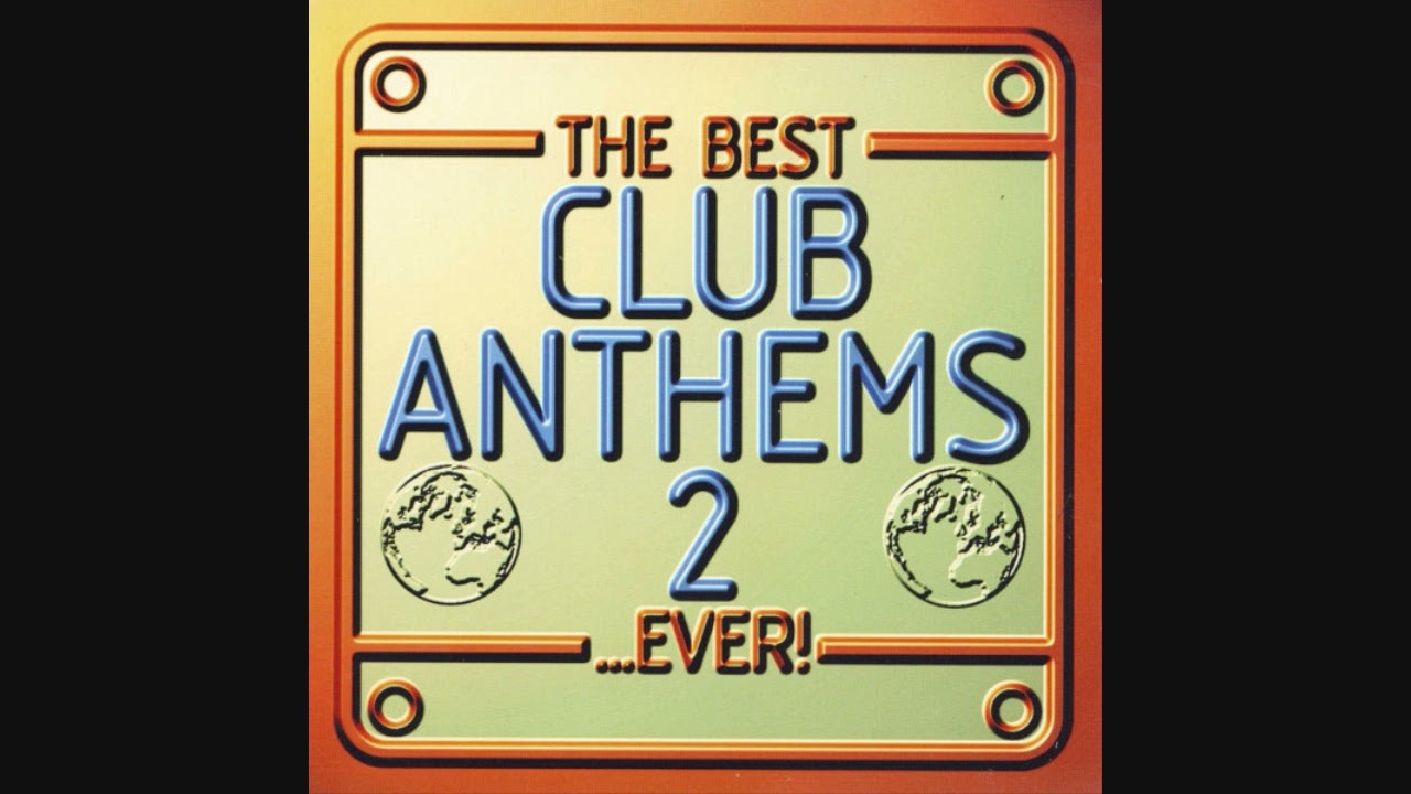 The Best Club Anthems 2...Ever! - CD1