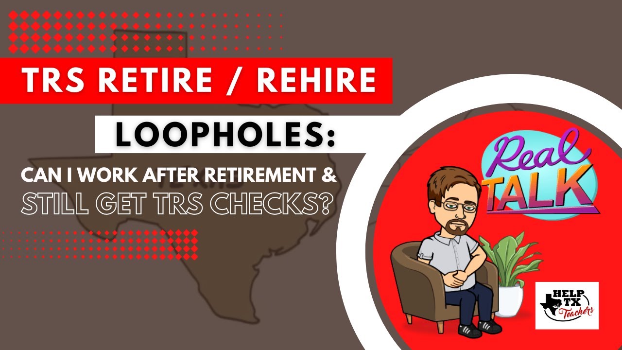 Can I Work After Retirement And Still Get TRS Checks? (PART 1)