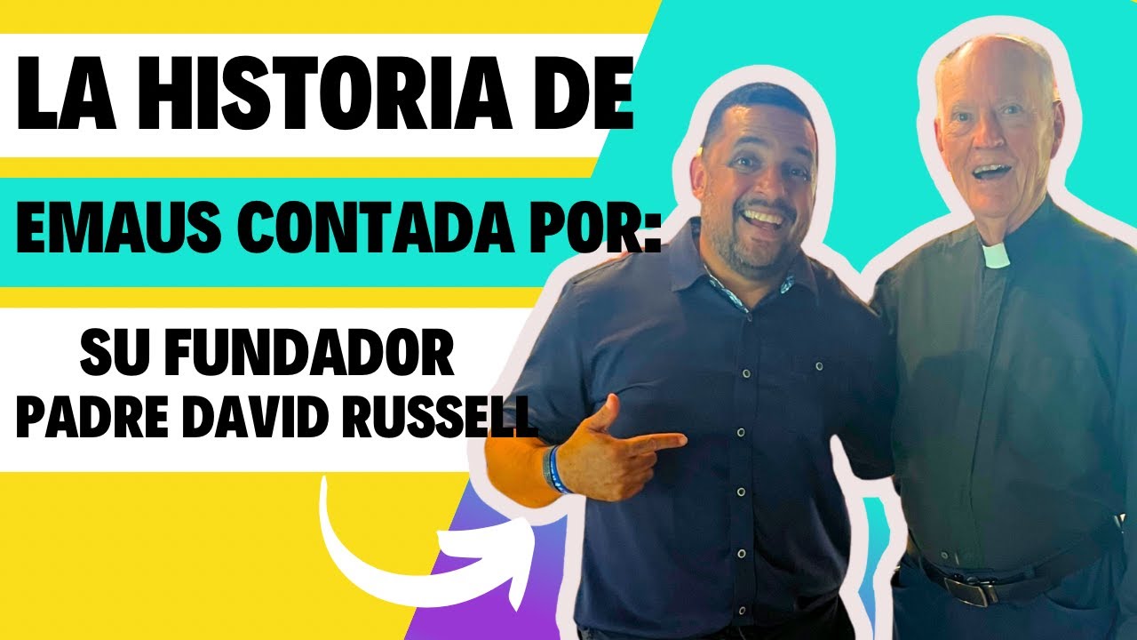 La historia de EMAUS contada por su fundador Padre David Russell