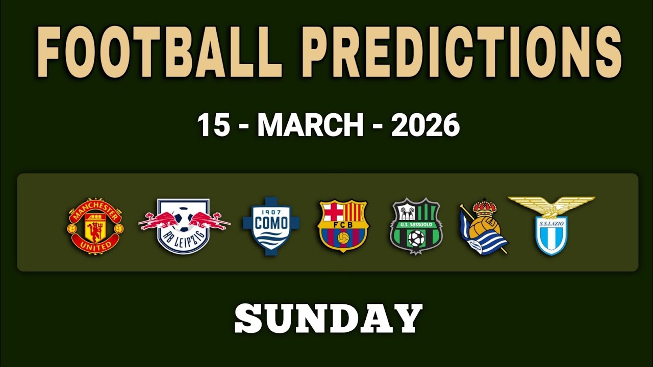TODAY'S FOOTBALL PREDICTION, 15 March 2026 | Premier League predictions | La Liga | Bundesliga