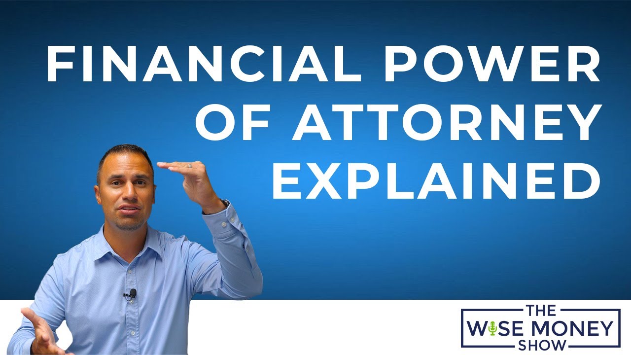 The Big Decision You Make When You Get A Financial Power of Attorney