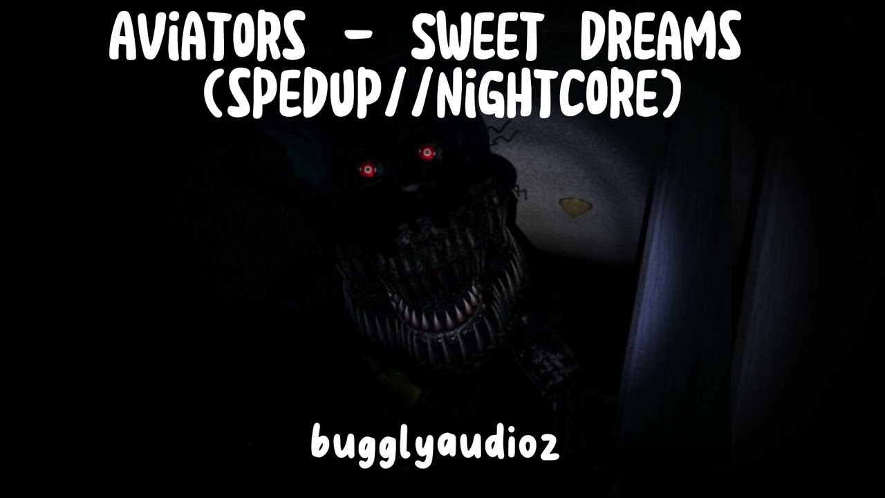 Aviators - Sweet Dreams(spedup//nightcore)