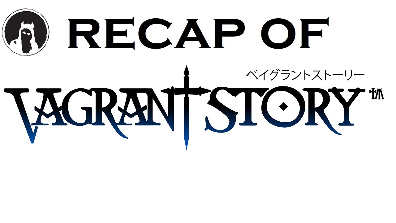 The ULTIMATE Recap of Vagrant Story (RECAPitation) #vagrantstory