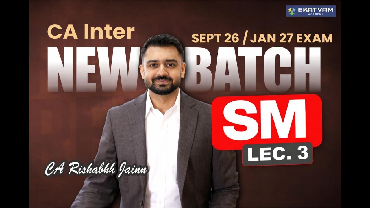 CA Inter SM New Batch | Lecture 3 | Sept 2026 & Jan 2027 Attempt | CA Rishabhh Jainn Sir