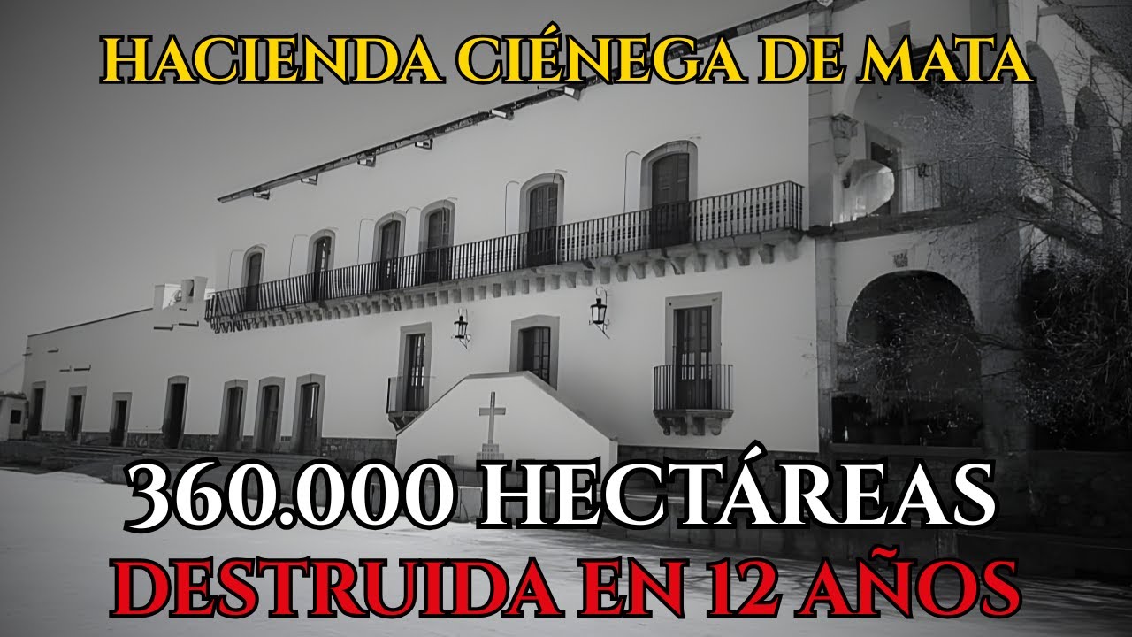 Ciénega de Mata: 179 Años Controlando 360,000 Hectáreas en 4 Estados — Expropiada en 12 Años...