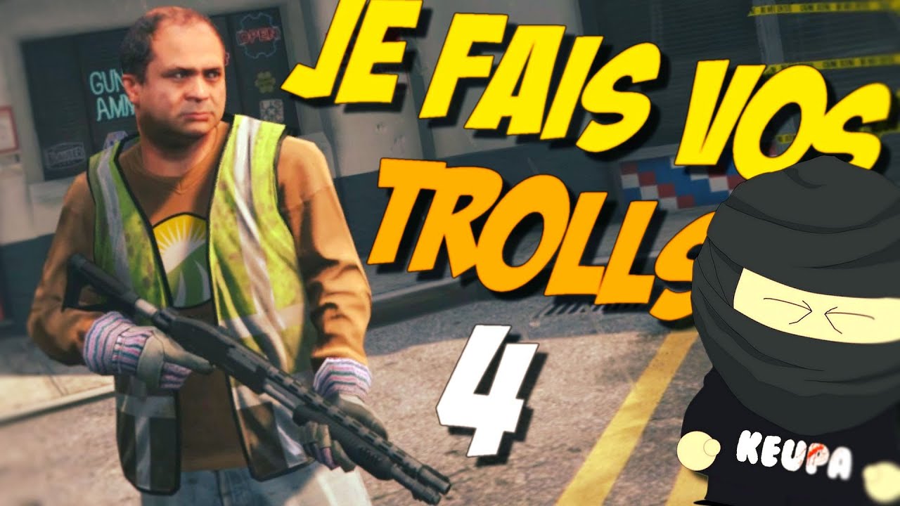 JE FAIS VOS TROLLS 4 (La suite du retour!) GTA 5 RP