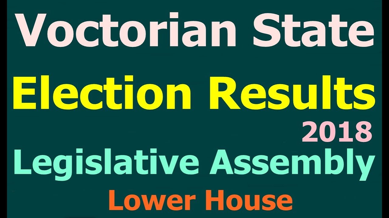 Victorian Election Results 2018. Victorian State Legislative Assembly Election Results ALP/LIB