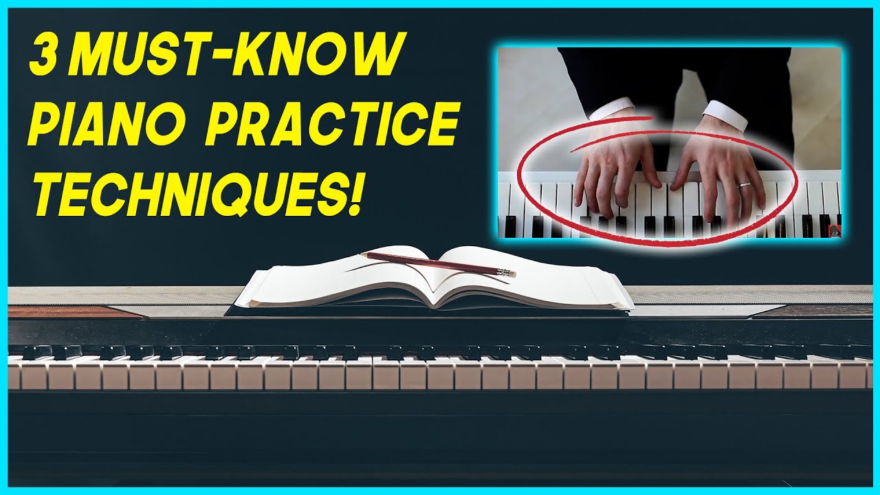 The 3 Essential Go-Tos in Your Piano Practice