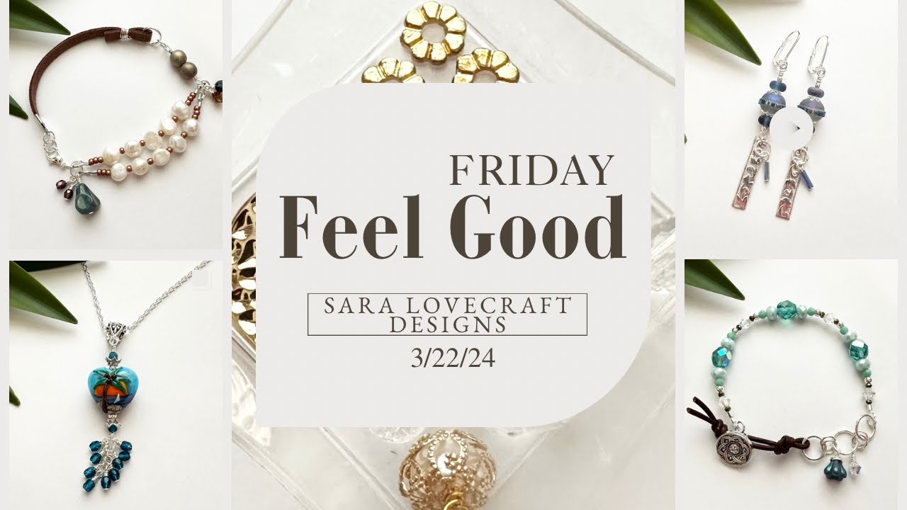 Feel Good Friday 3/22/24 - bracelet bonanza and aloha lampwork