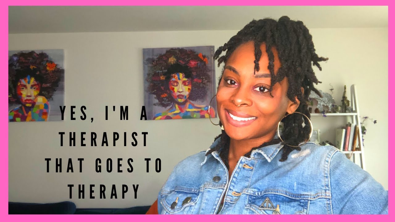 I'm a therapist that goes to therapy