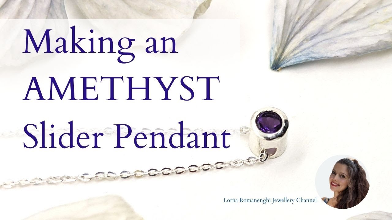 Making an Amethyst Slider Pendant - Lorna Romanenghi Jewellery