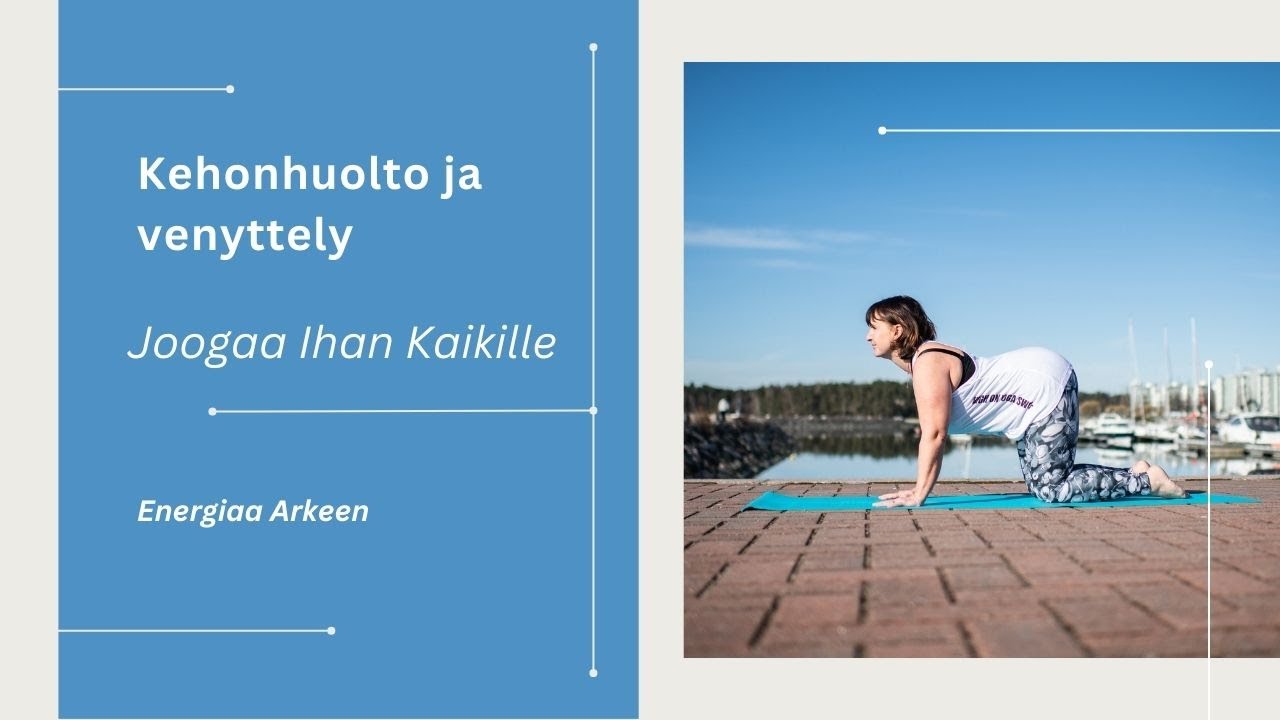 Kehonhuolto ja venyttely - Joogaa Ihan Kaikille
