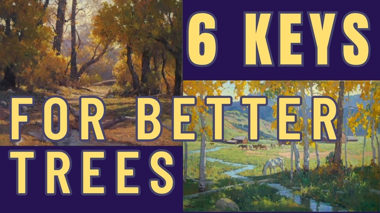 6 Keys To Painting Trees and Branches In Your Landscape Painting