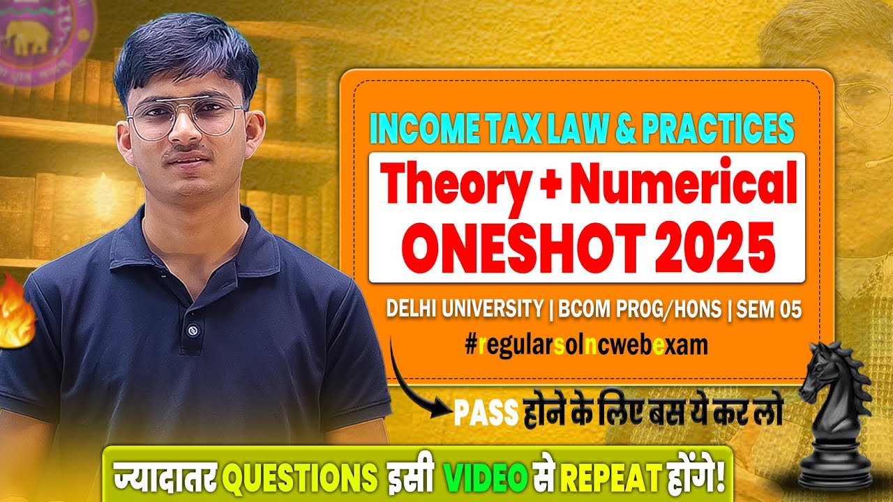 Important Questions Theory & Numerical Oneshot 2025 Income Tax | BCom Prog/Hons | DU Reg/SOL/NCWEB