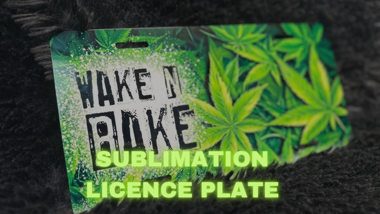 SUBLIMATION LICENSE PLATE WAKE N BAKE CUSTOM ORDER