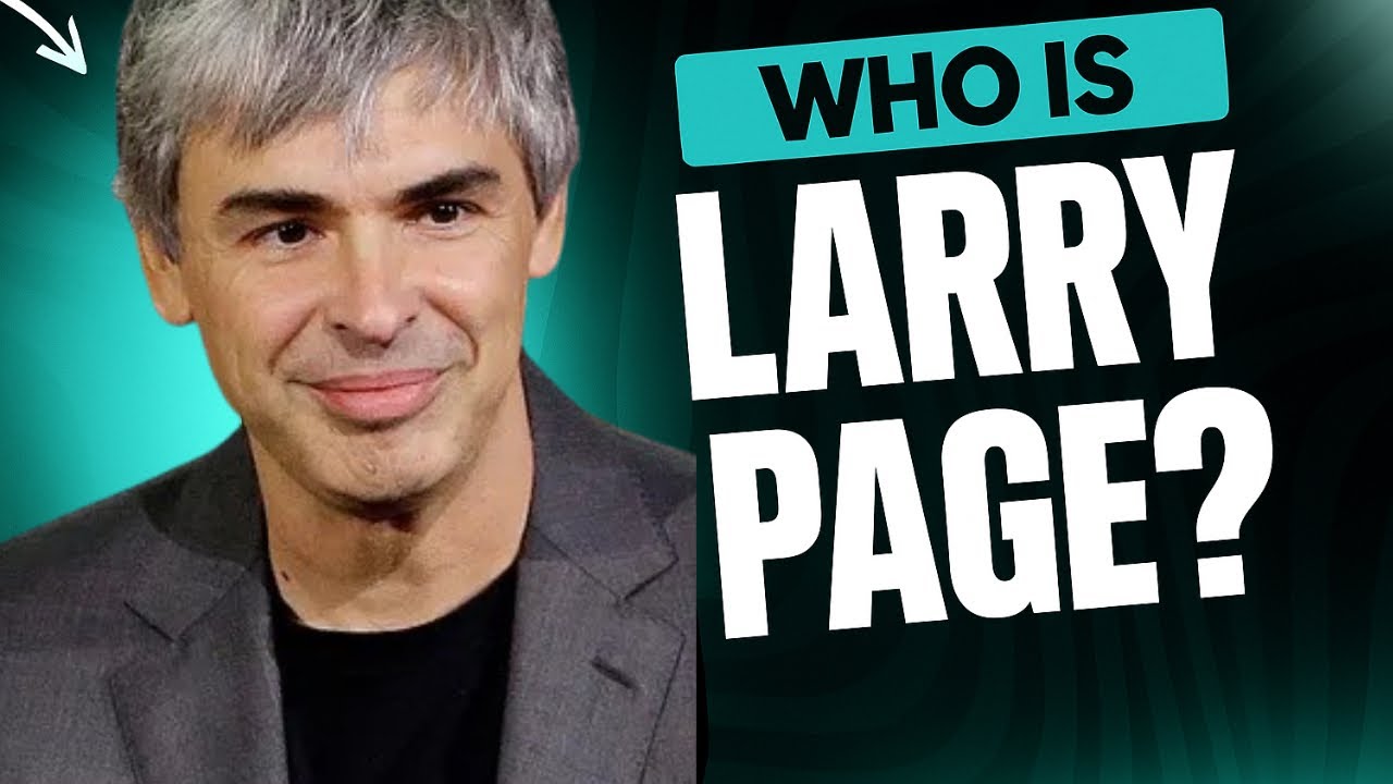 The Untold Story of Larry Page: The Genius Who Built Google 