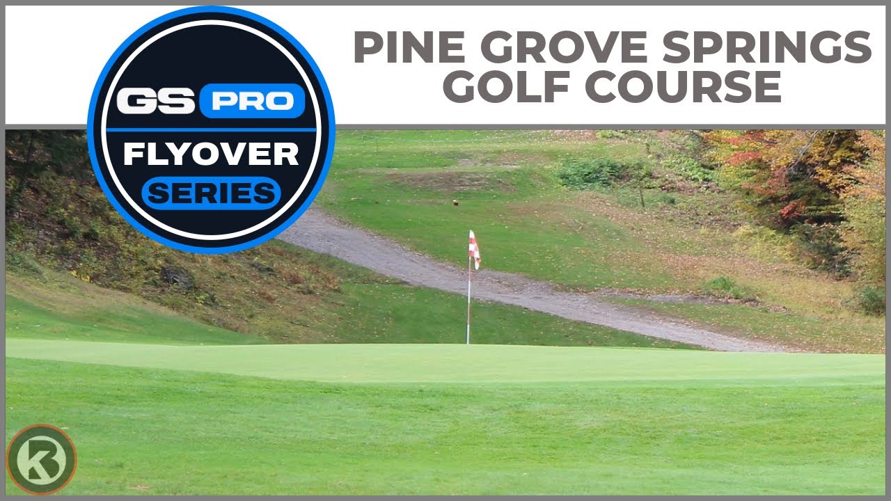 GSPro Course Flyover - Pine Grove Springs Golf Course - Designed by AccidentalBirdie