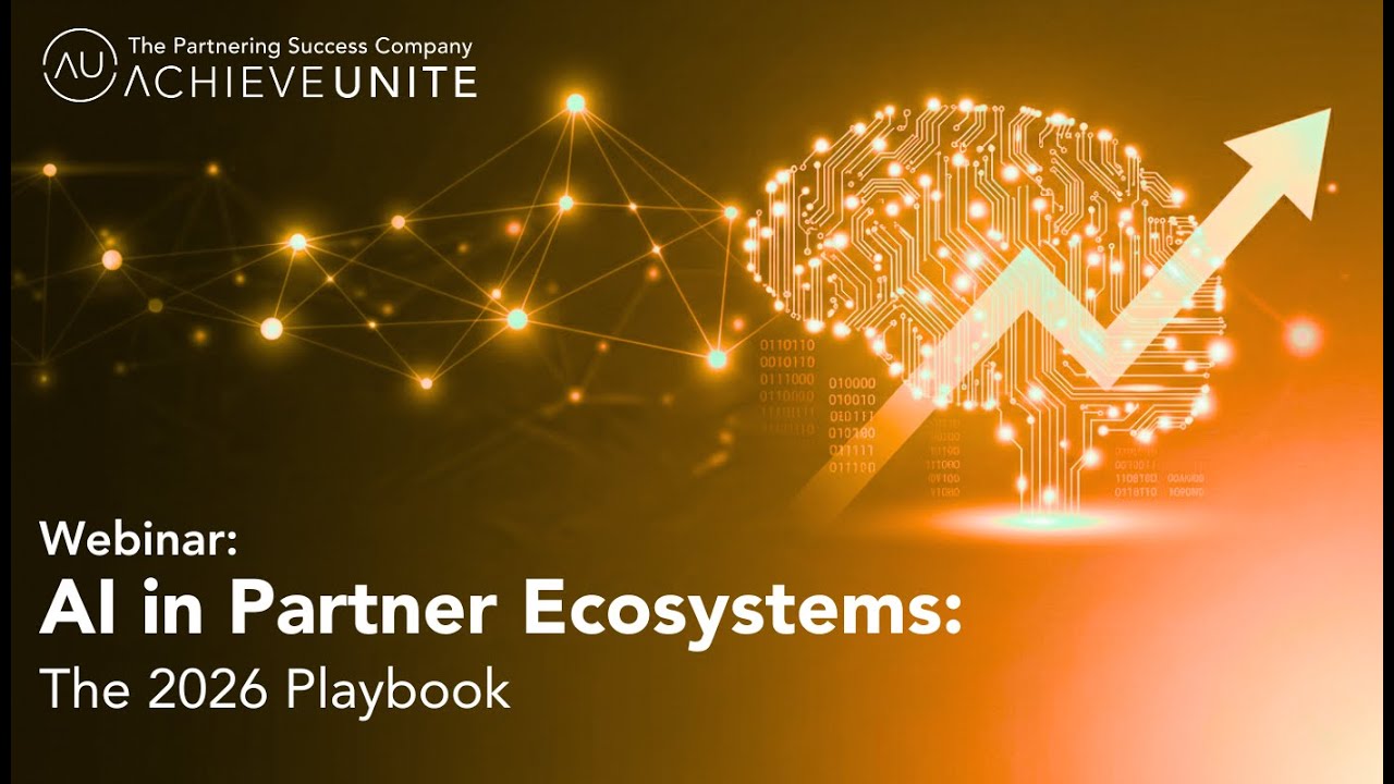 AI in Partner Ecosystems: The 2026 Playbook | AchieveUnite Webinar