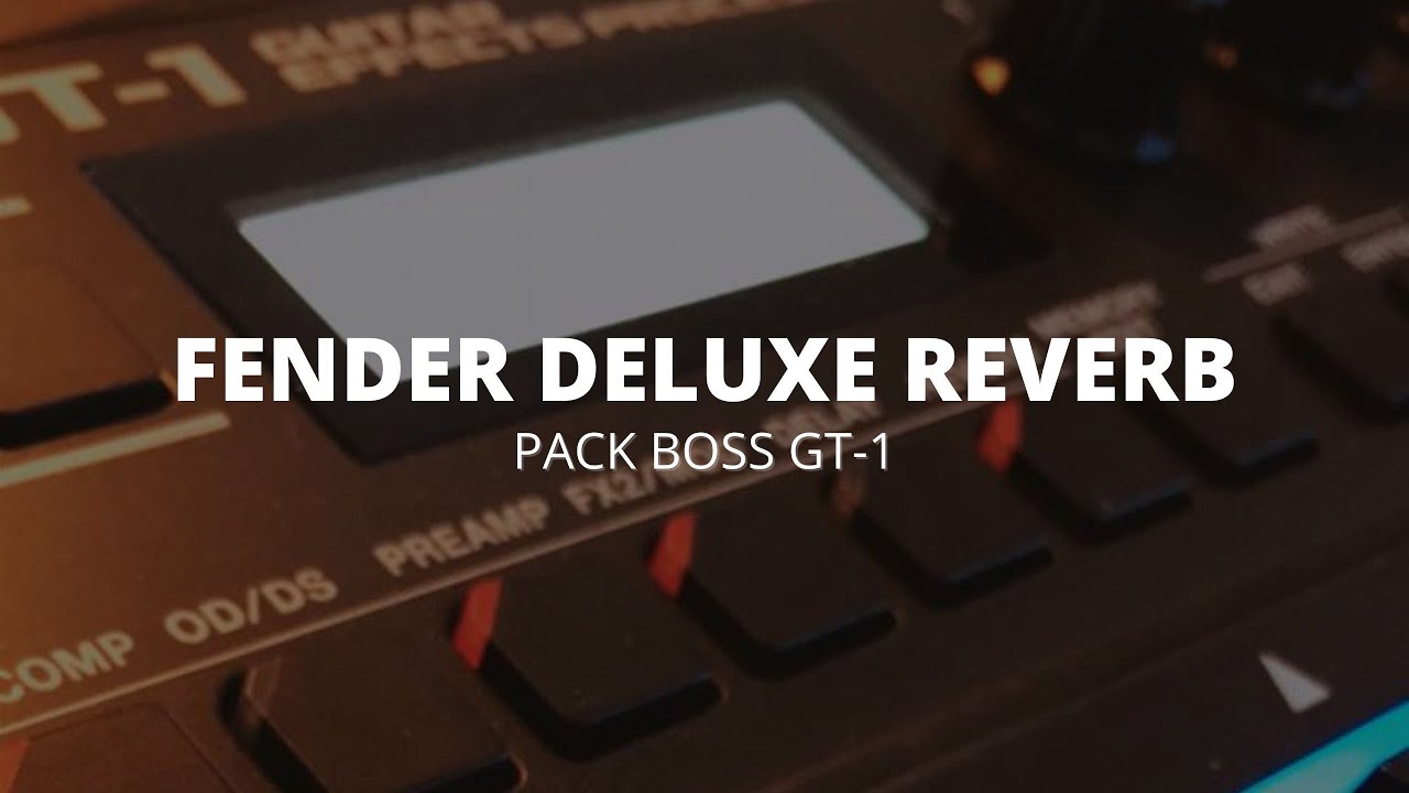 PACK BOSS GT-1 V.3 // FENDER DELUXE REVERB