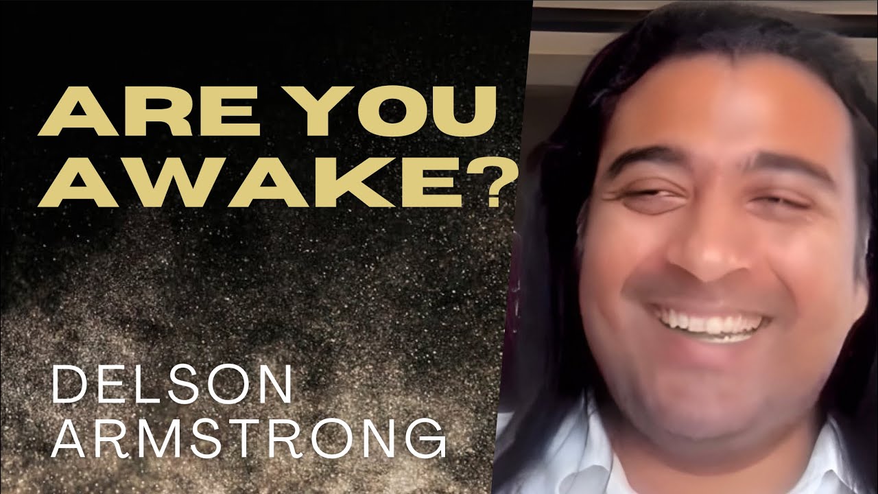 How To Know If You Are Awakened (with Delson Armstrong)
