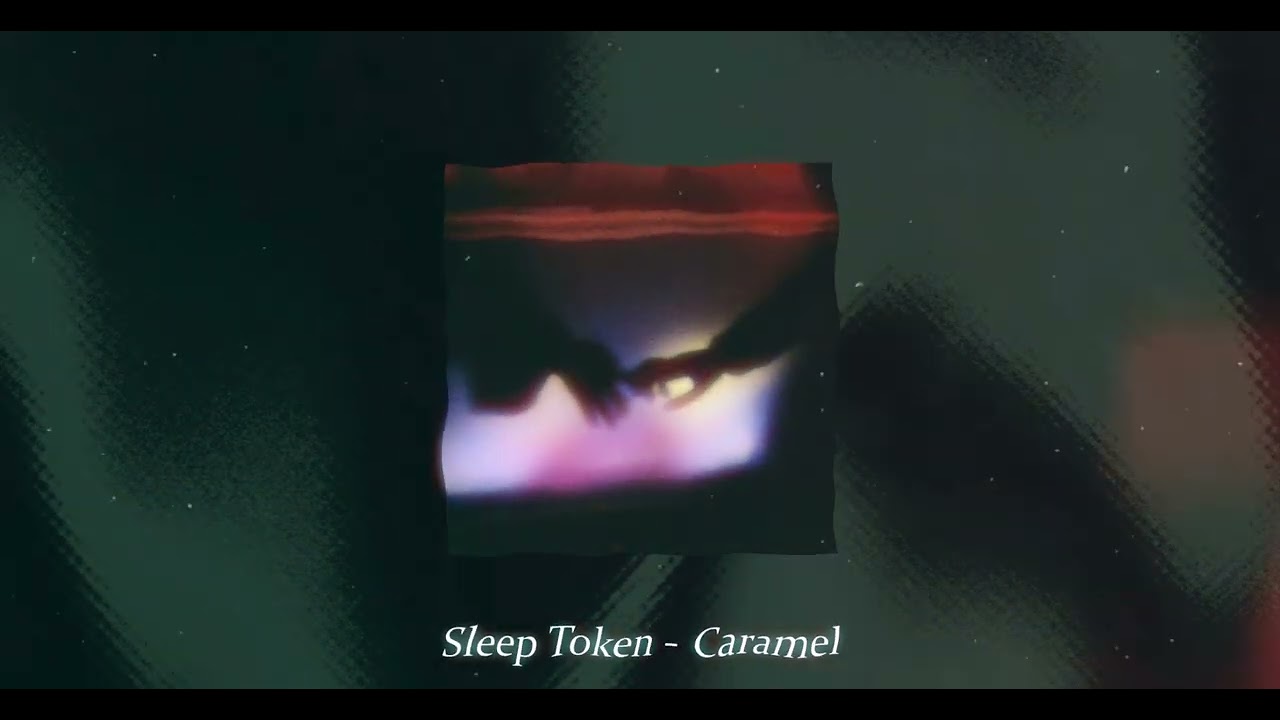 Sleep Token - Caramel (slowed + reverb)