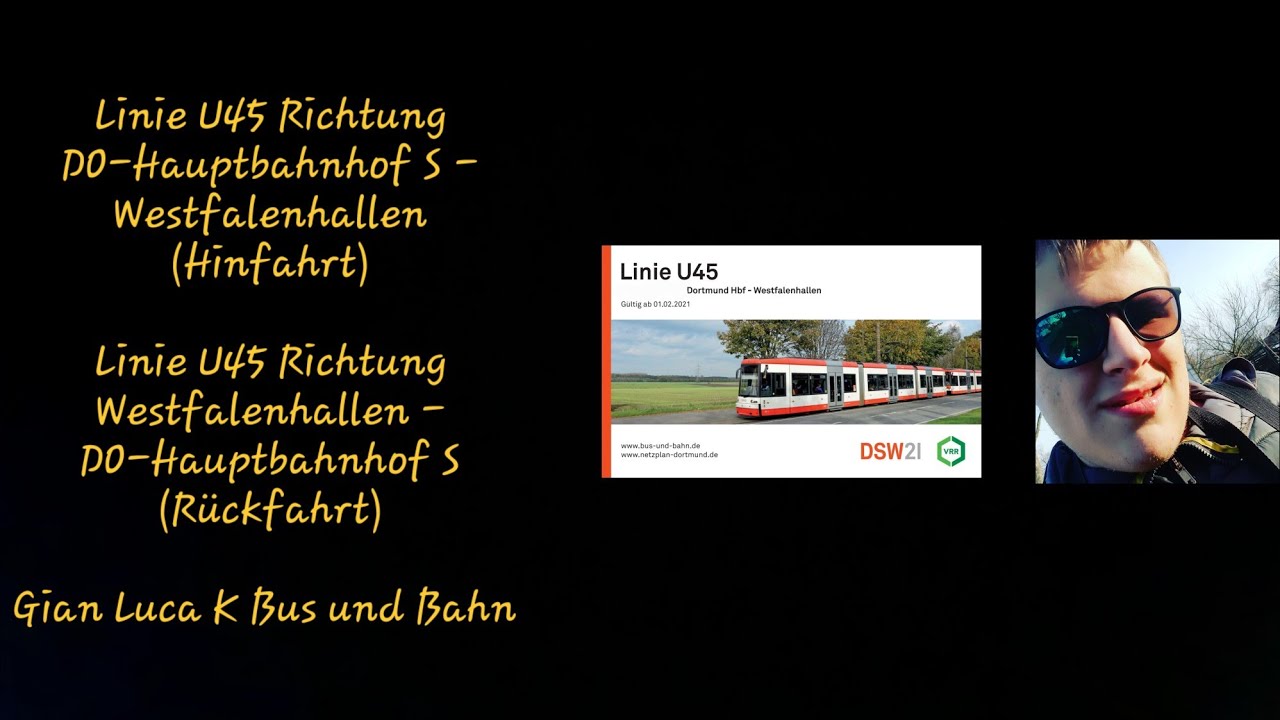 Linie U45 Richtung DO-Hauptbahnhof S - Westfalenhallen | (Hin/Rückfahrt) | Gian Luca K Bus und Bahn