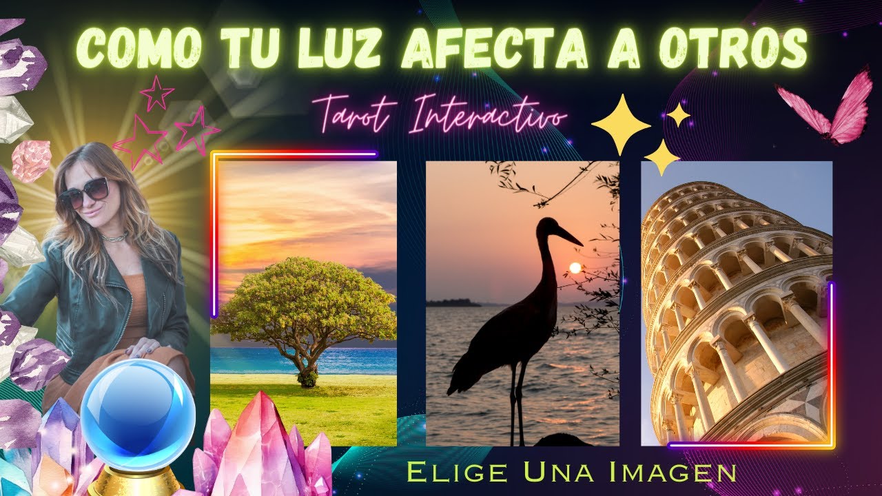 Como Afecta Tu Luz a Los Demás🔥 Tarot Interactivo🔮Elige Una Imagen🧿