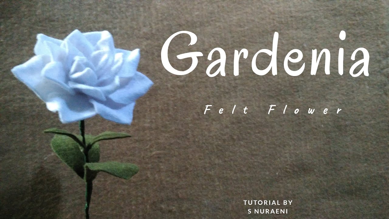 Bunga Flanel : Gardenia - DIY Gardenia Felt Flower