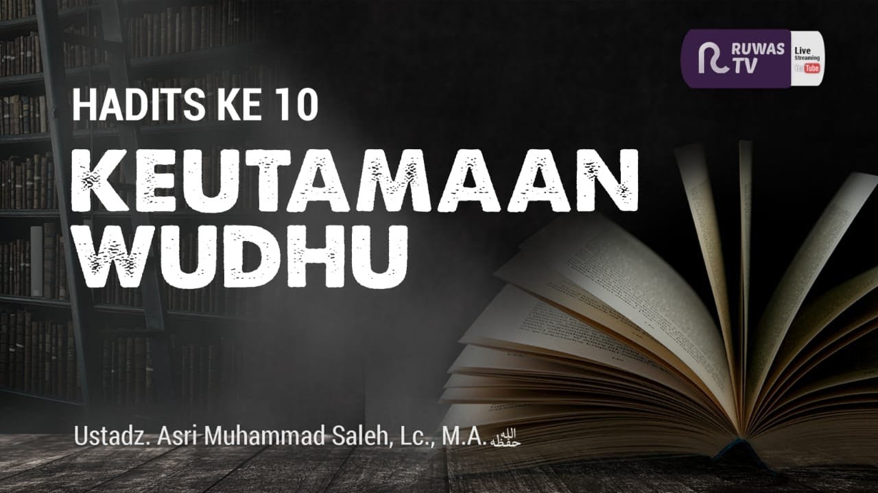 [ LIVE ] KEUTAMAAN WUDHU || Ust. ASRI MUHAMMAD SALEH, Lc., M.A.