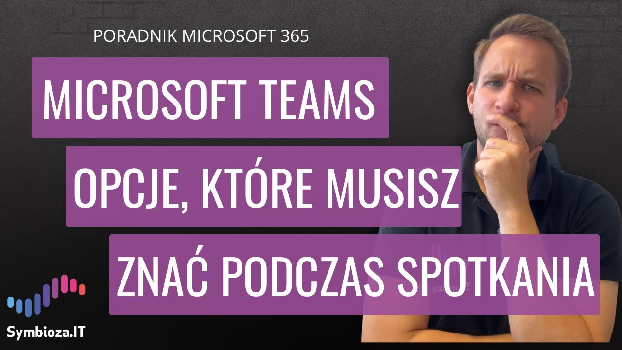 Microsoft Teams – Opcje które MUSISZ znać podczas spotkania [Poradnik Microsoft 365]