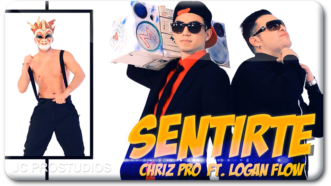 Chriz Pro Ft.  Logan Flow - Sentirte (Video Oficial)