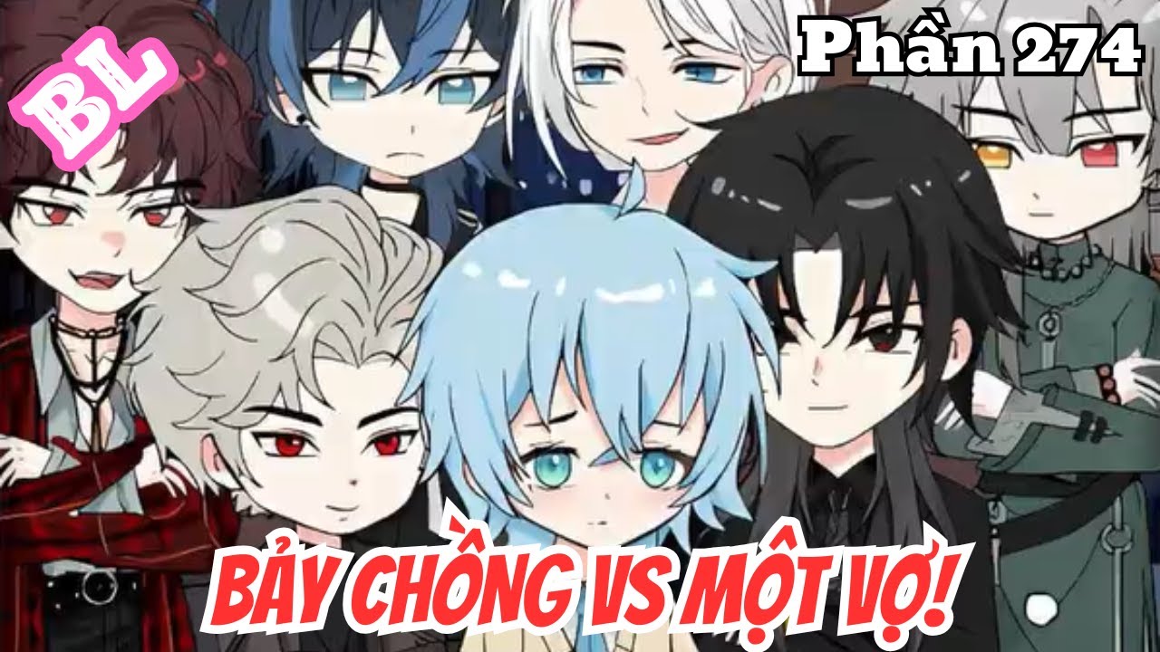 Bảy Chồng vs Một Vợ (BL) | Phần 274 | Thỏ Review