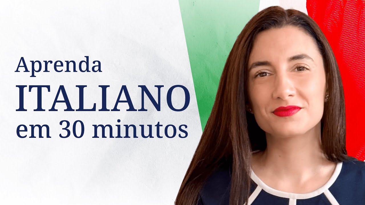 APRENDA ITALIANO em 30 Minutos: Todo O Básico Que Você Precisa