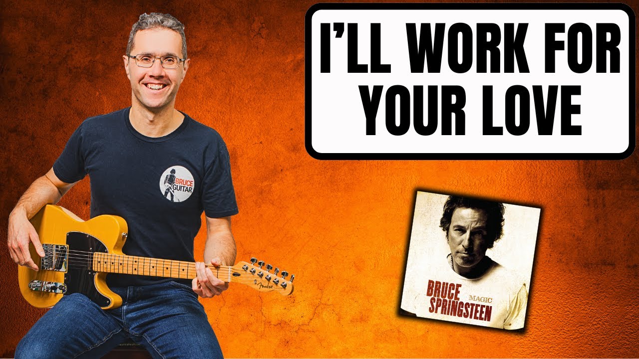 Bruce Springsteen - I'll Work For Your Love guitar lesson