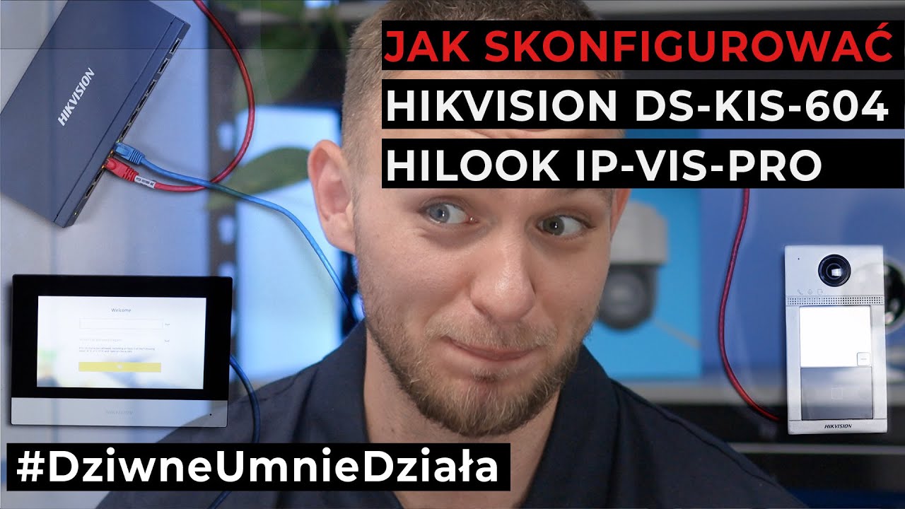 Jak skonfigurować wideodomofon Hikvision DS-KIS604-S / Hilook IP-VIS-PRO #DziwneUMnieDziała