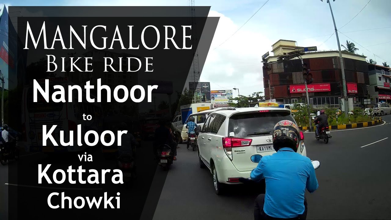 Nanthoor to Kuloor via Kottara Chowki  | Mangalore (Mangaluru) bike ride | Mangalore Roads |