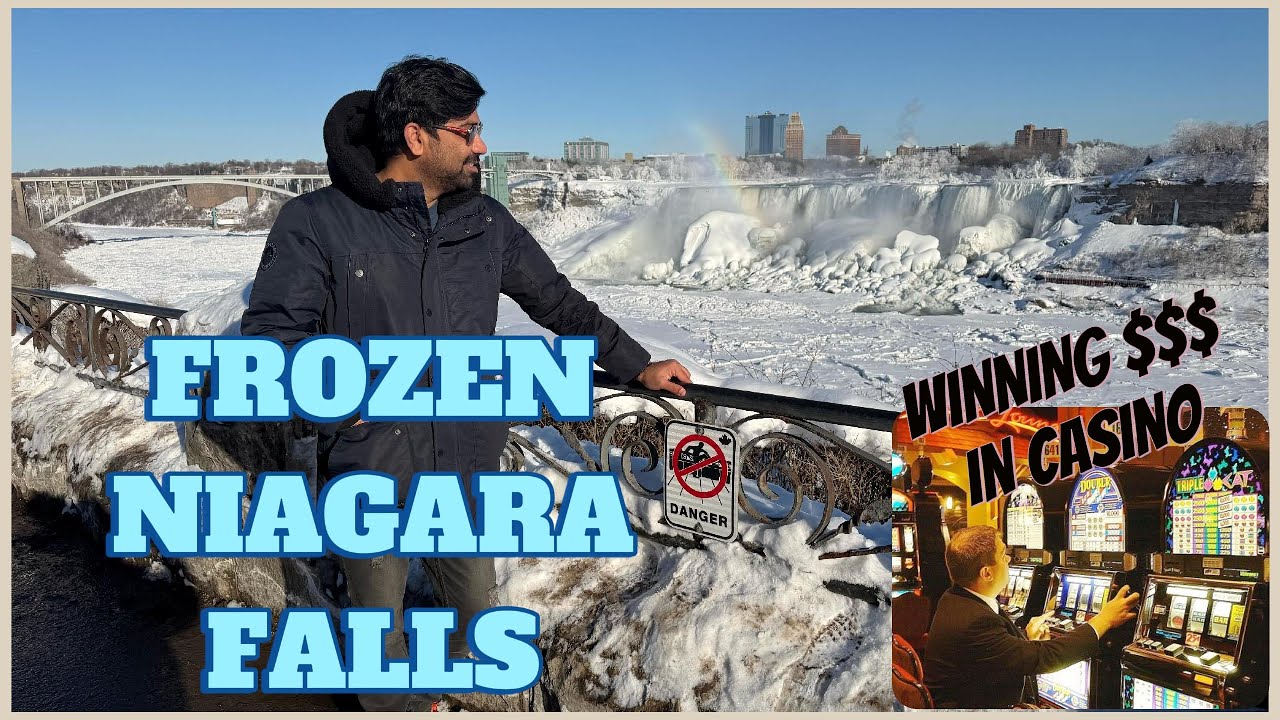 FROZEN NIAGARA FALLS - MOST POPULAR CANADA'S TOURIST ATTRACTION | CASINO WINNING $$$