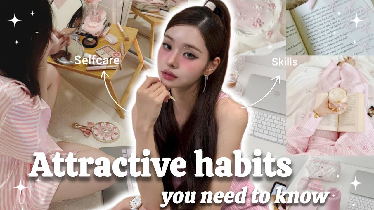 7 Habits that make you truly attractive ✨