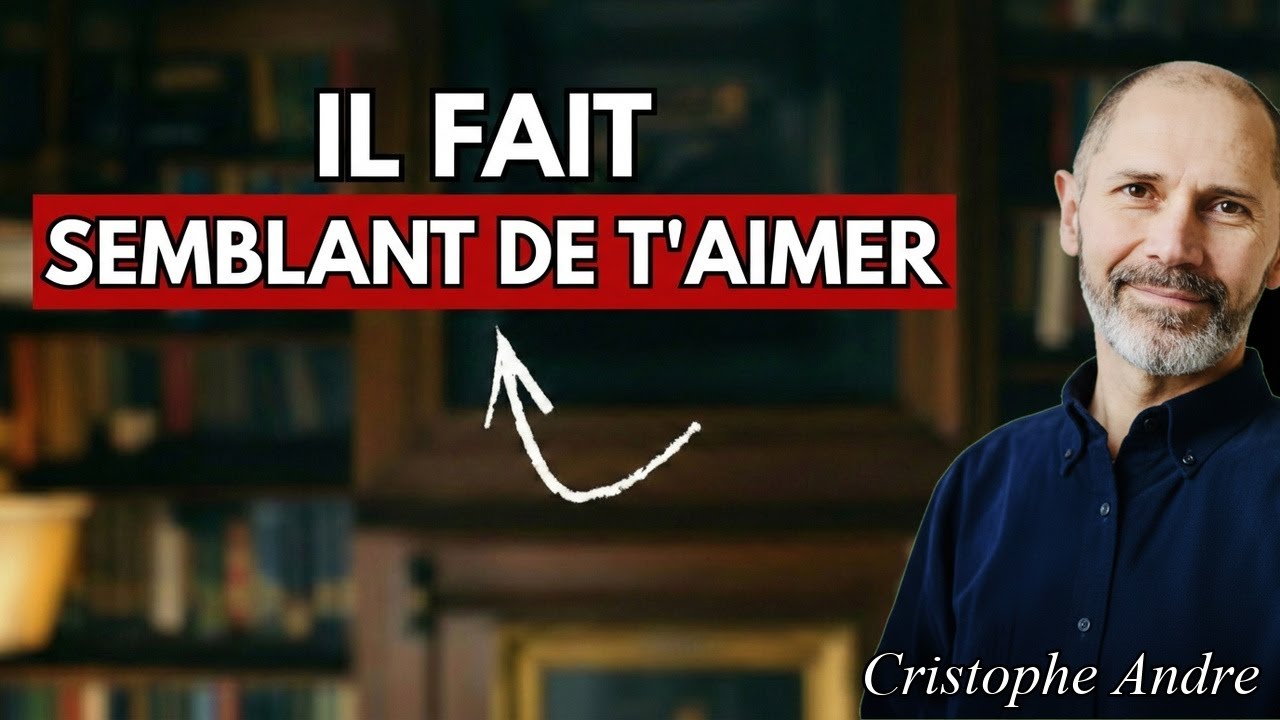 Les 6 signes qu'un homme ne t'aime plus vraiment (mais ne le dira jamais) | Christophe André