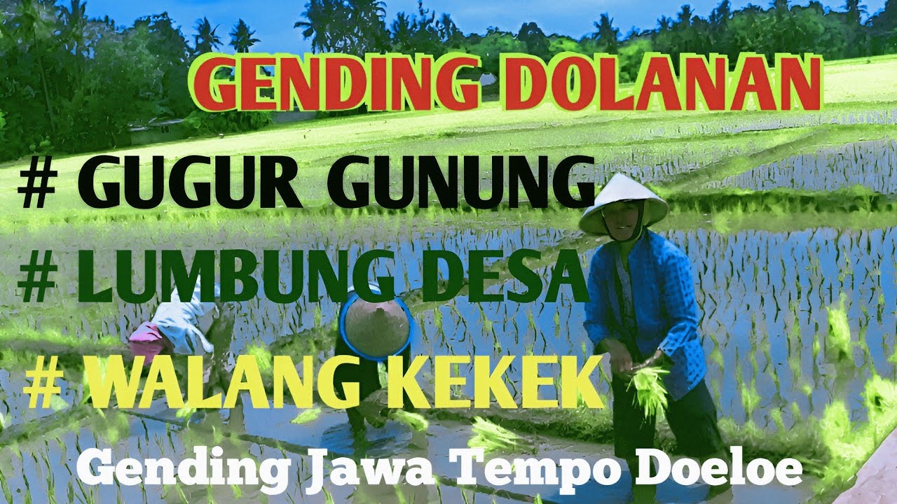 GENDING DOLANAN - GUGUR GUNUNG _ LUMBUNG DESA _ WALANG KEKEK - GENDINGJAWA TEMPO DOELOE