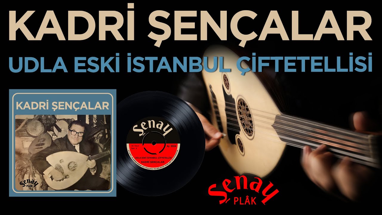 Kadri Şencalar - Udla Eski İstanbul Çiftetellisi - Orijinal 45'lik Kayıtları Remastered