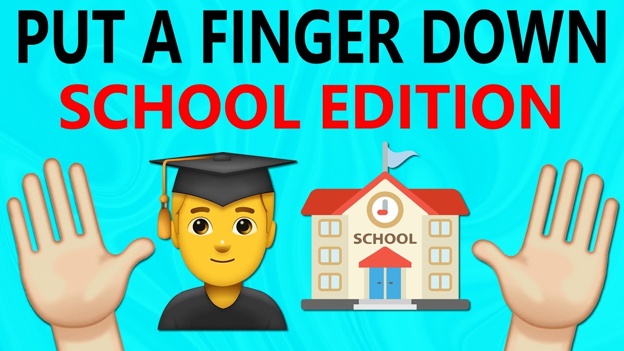 Put a Finger Down SCHOOL EDITION 🏫🎓📚