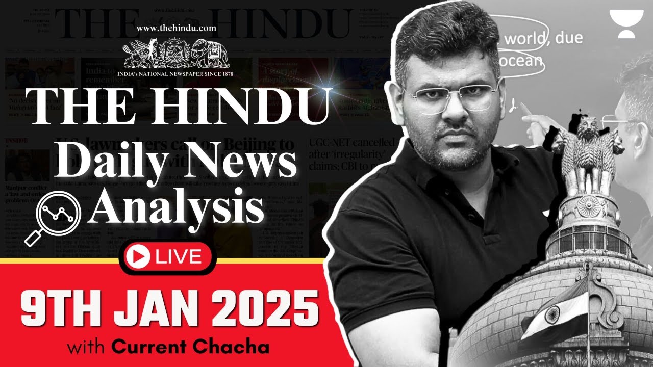The Hindu Daily News Analysis | 9 Jan 2025 | Current Affairs Today | By Chandramouli Choudhary